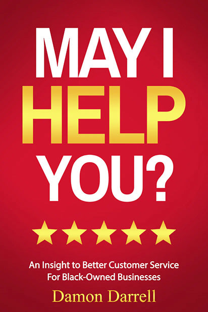 MAY I HELP YOU? An Insight to Better Customer Service For Black-Owned Businesses